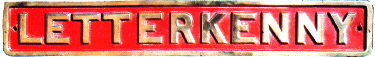 click for 12K .jpg image of Letterkenny nameplate